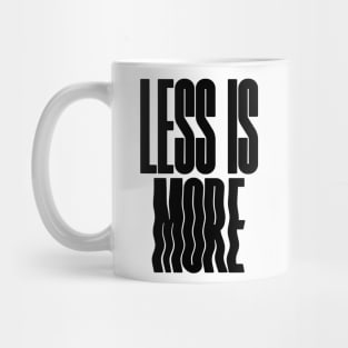 less is more Mug